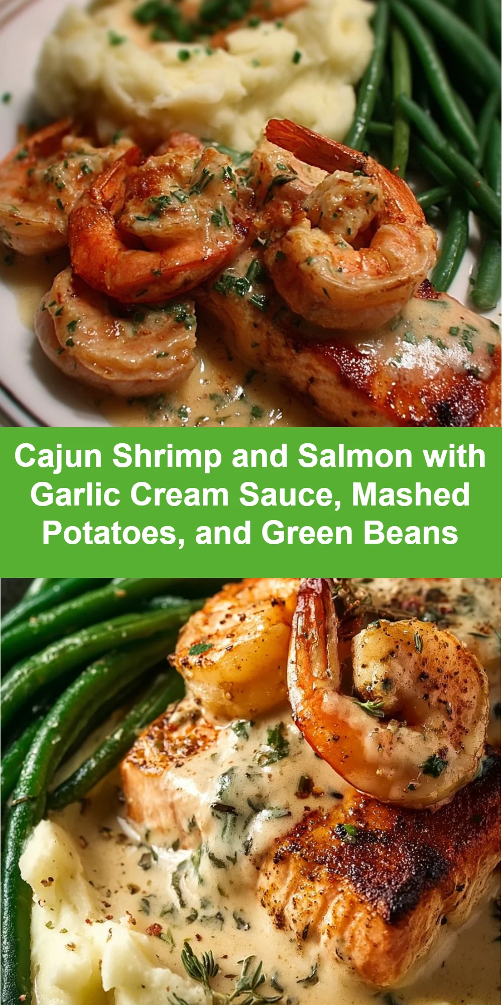 Cajun Shrimp and Salmon with Garlic Cream Sauce, Mashed Potatoes, and Green Beans